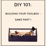 Design*Sponge DIY 101 Building Your Tool Box