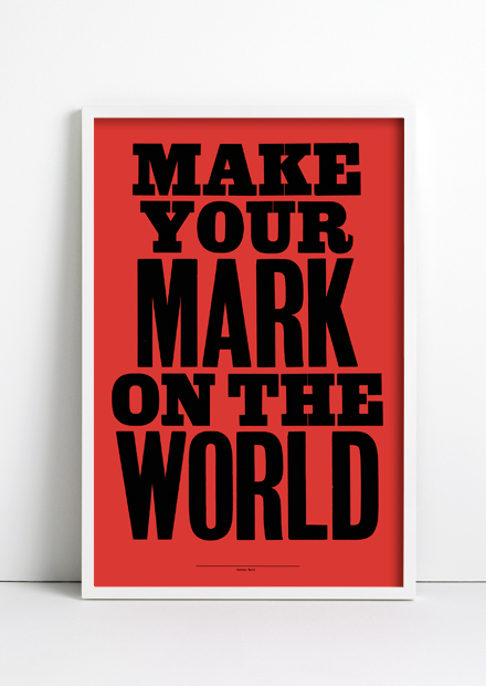Make Your Mark by Anthony Burrill
