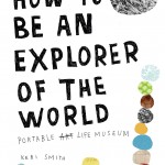How to Be an Explorer of the World by Keri Smith