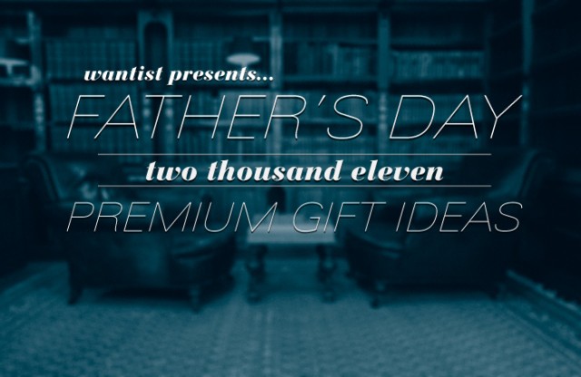 Wantist presents...Father's Day 2011