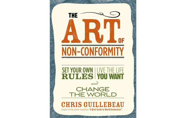 The_Art_of_Non-Conformity_Set_Your_Own_Rules_Live_the_Life_You_Want_and_Change_the_World_book