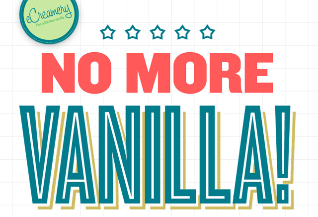 No More Vanilla Gifts Campaign by eCreamery